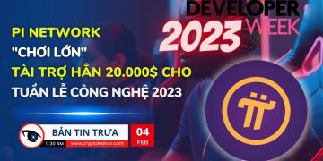 [Bản tin trưa] – Pi Network “Chơi Lớn” Tài Trợ Hẳn 20.000$ Cho Tuần Lễ Công Nghệ 2023