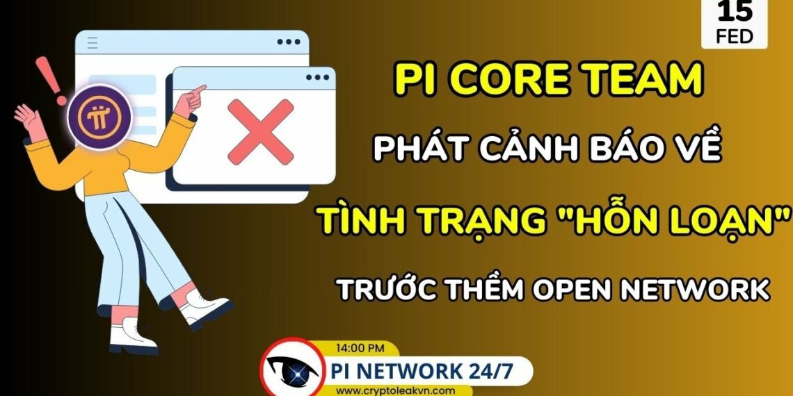 [Pi Network 24/7] PCT phát cảnh báo về tình trạng “hỗn loạn” trước thềm Open Network