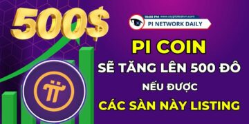 Pi Coin Sẽ Tăng Lên 500 Đô Nếu Được Các Sàn Này Listing