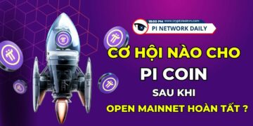 Cơ Hội Nào Cho Pi Coin Sau Khi Open Mainnet Hoàn Tất?
