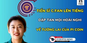 [5 Phút Crypto] – Tiến sĩ C.Fan lên tiếng dập tan mọi hoài nghi về tương lai của Pi Coin