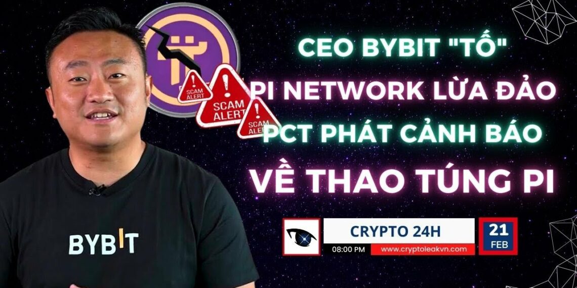 [Crypto 24h] – CEO Bybit “Tố” Pi Network Lừa Đảo – PCT Phát Cảnh Báo Về Thao Túng Pi