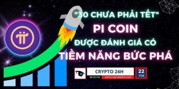 [Crypto 24h] – “30 Chưa Phải Tết” – Pi Coin Được Đánh Giá Có Tiềm Năng Bức Phá