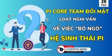 [5 Phút Crypto] – PCT đối mặt loạt nghi vấn về việc “bỏ ngỏ” Hệ sinh thái Pi