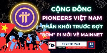 [Crypto 24h] – Cộng Đồng Pioneers Việt Nam Phấn Khởi Trước Đợt “Bơm” Pi Mới Về Mainnet